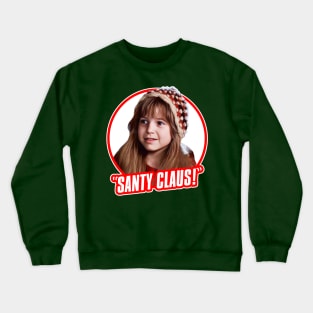 Ruby Sue SANTY CLAUS! Crewneck Sweatshirt